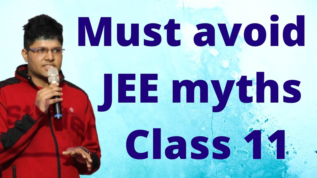 Biggest JEE Myths in Class 11 Students | Kalpit Veerwal