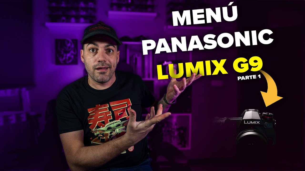 PARTE 1 || Menú PANASONIC LUMIX G9 || TODO lo que tienes que SABER
