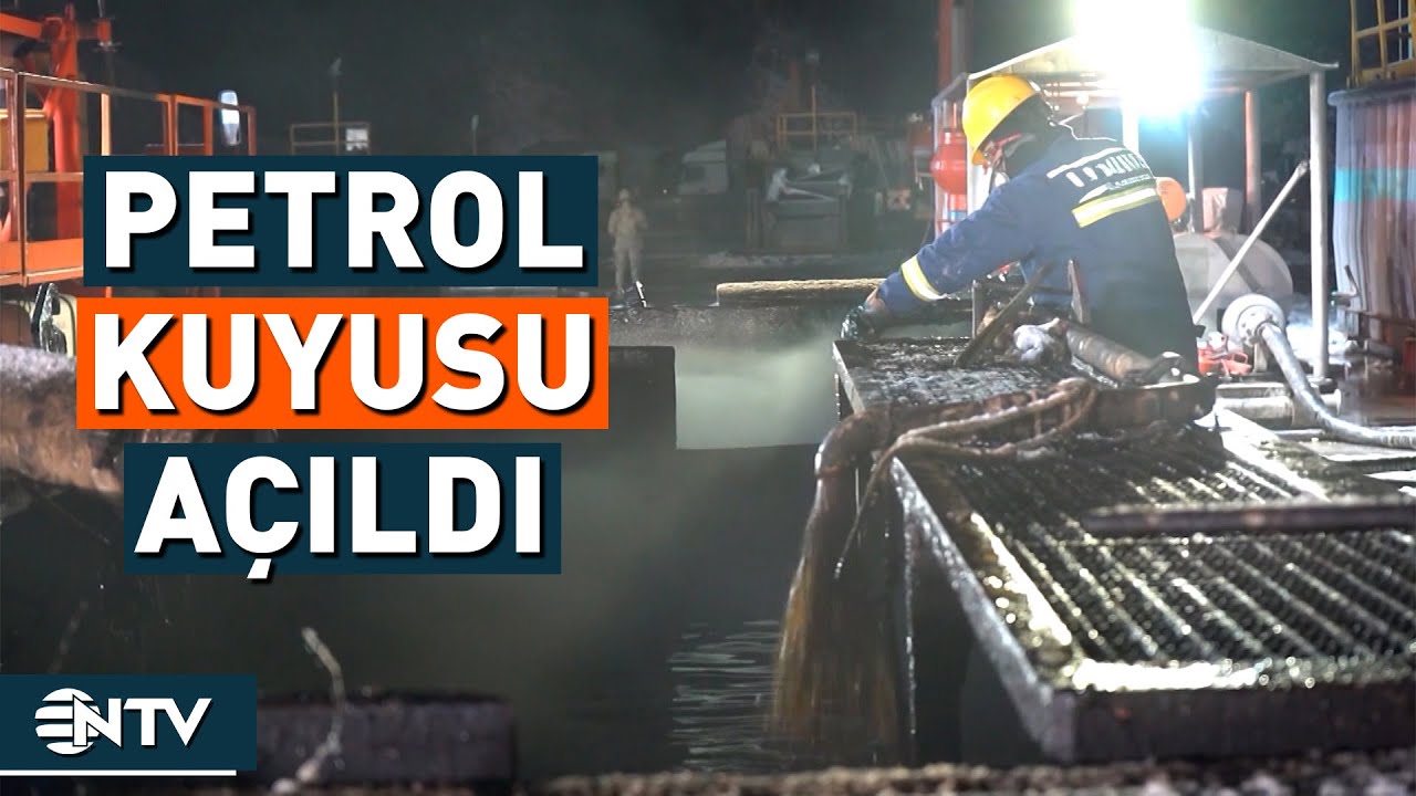 Yeni Yılın İlk Petrol Kuyusu Açıldı! | NTV