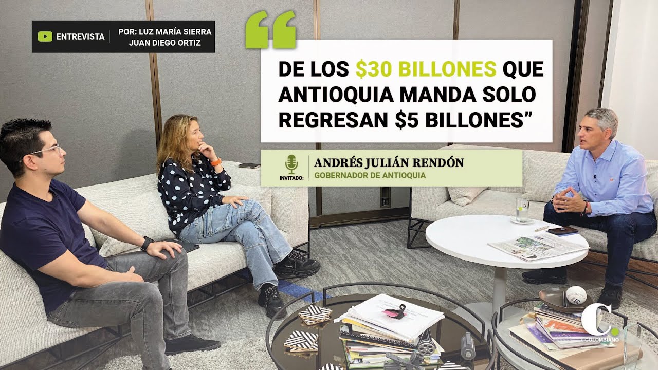 “De los $30 billones que Antioquia manda solo regresan $5 billones” Gobernador | El Colombiano