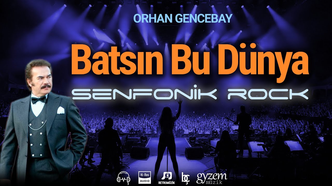 Batsın Bu Dünya (Orhan Gencebay) - Senfonik Rock