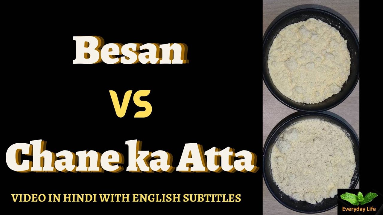 Besan Vs Chane ka Atta | Gram Flour Vs Bengal Gram Flour | Everyday Life #223