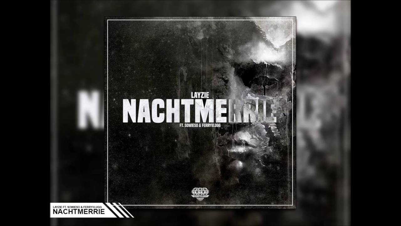 Layzie - Nachtmerrie ft Sowieso & FerryVlugg (Prod By Ill Skilz)