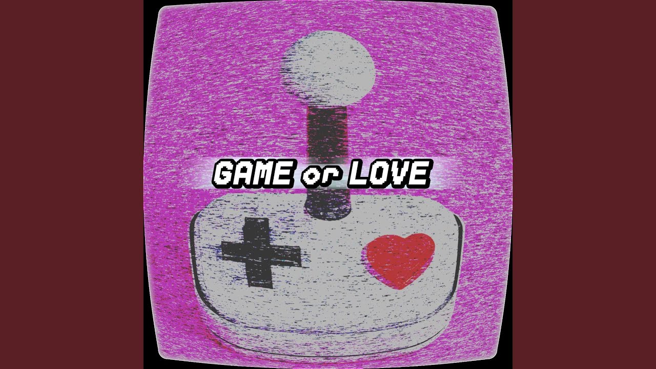 GAME or LOVE