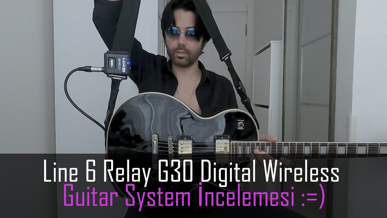 Line 6 Relay G30 Digital Wireless Guitar System İncelemesi :=)