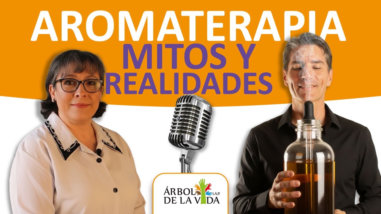 AROMATERAPIA, Mitos y Realidades - Judith Cisneros - Árbol de la Vida IAP