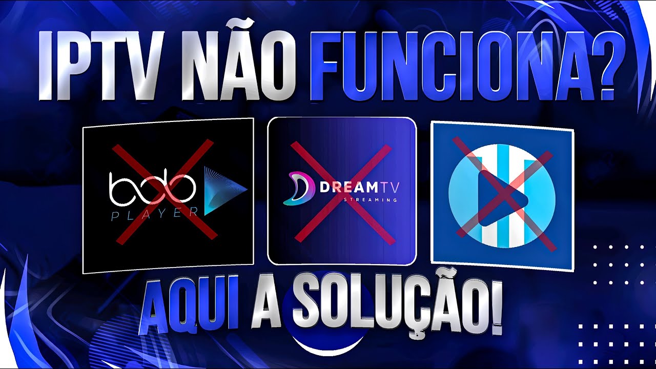 IPTV N&Atilde;O FUNCIONA na Smart TV 2025 - (SOLU&Ccedil;&Atilde;O R&Aacute;PIDA)