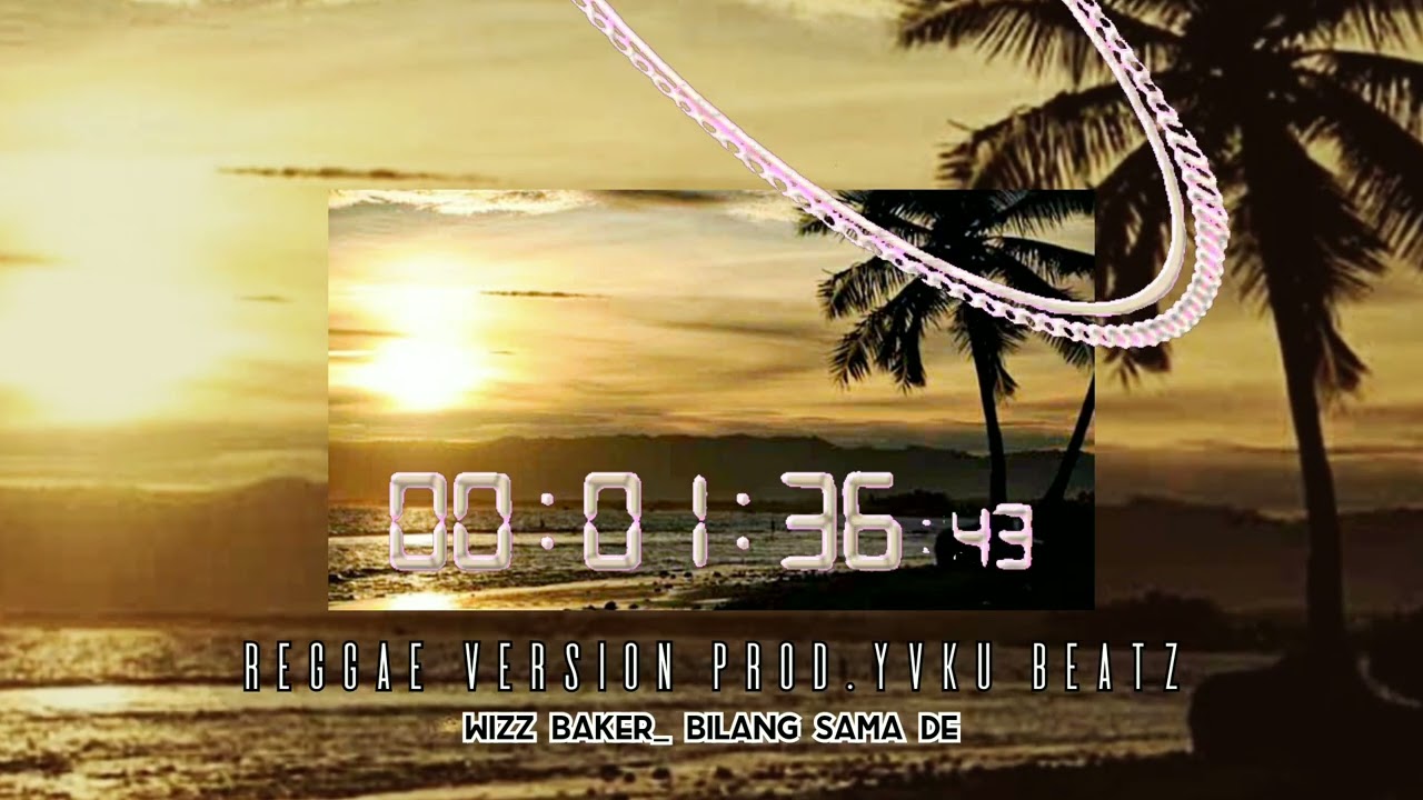 Wizz Baker - Bilang Sama De (Reggae Version Prod. YVKU Beatz)