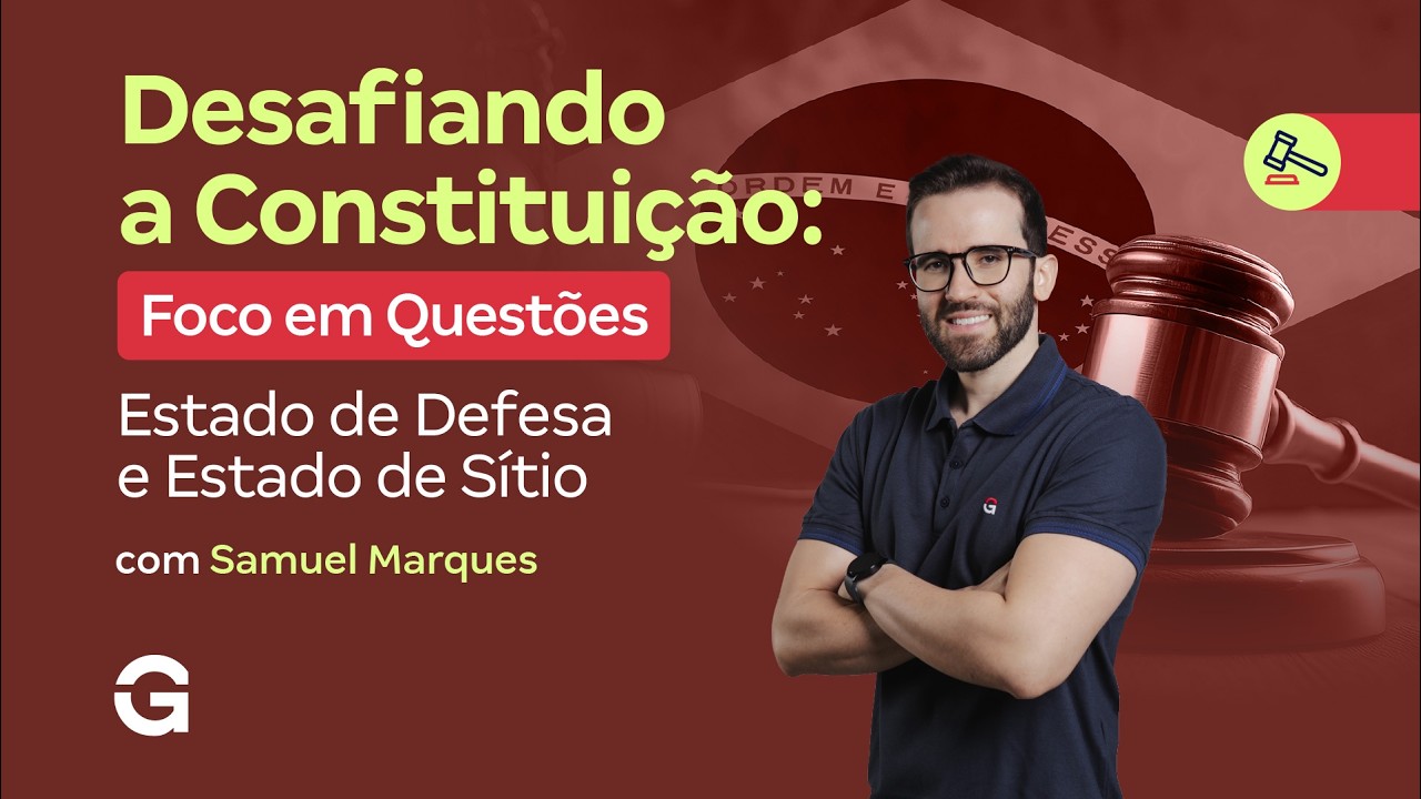 Desafiando a Constituição | Foco em Questões: Estado de Defesa e Estado de Sítio