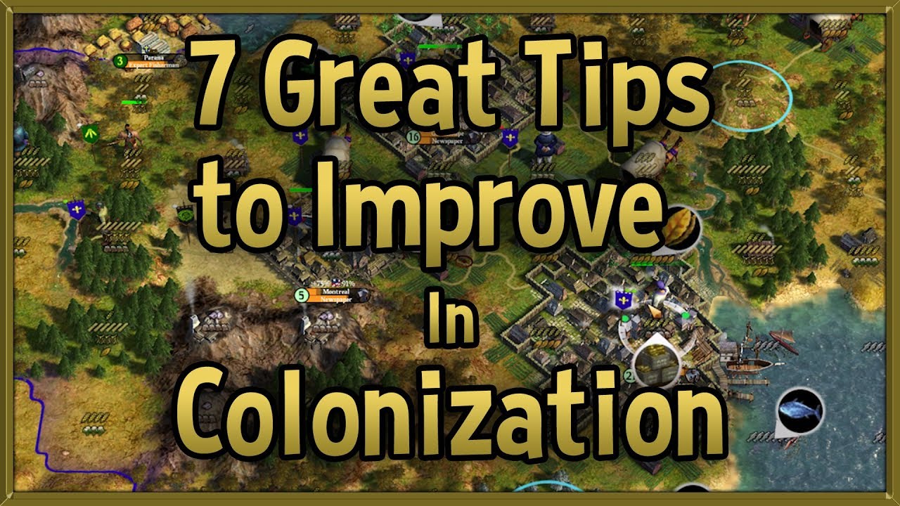 7 Great Tips to Improve at Civilization 4 Colonization - Tips & Tricks Strategy Guide