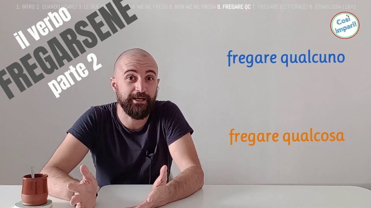 2/2 - Verbi FREGARSENE e FREGARE - Spiegazione dettagliata - ITALIANO B1-B2-C1
