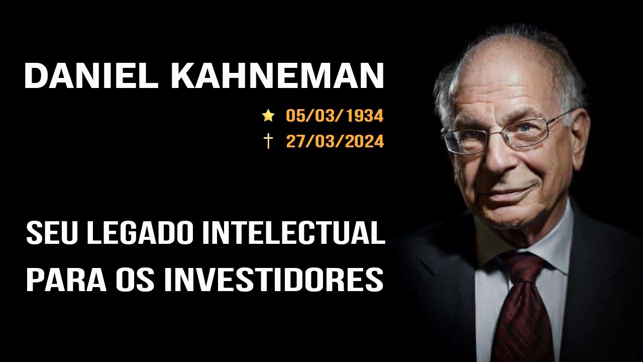 Daniel Kahneman e o seu legado intelectual para os investidores