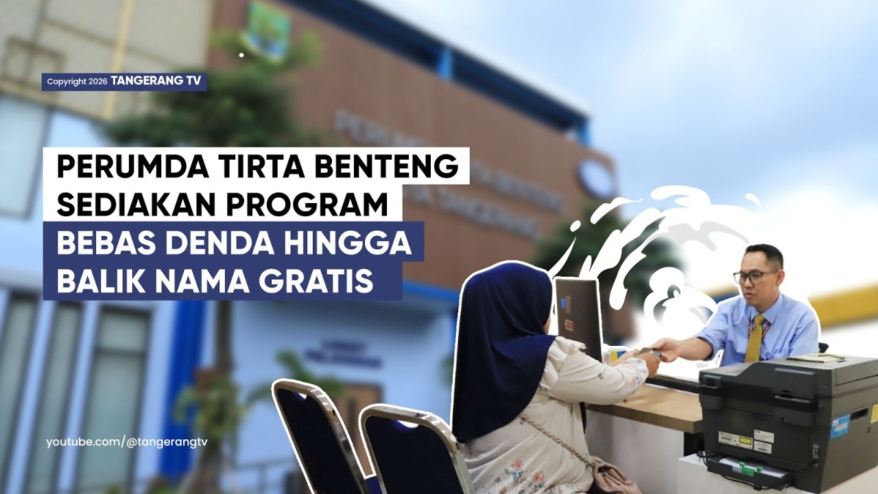 Perumda Tirta Benteng Sediakan Program  Bebas Denda Hingga Balik Nama Gratis [TangerangTV]