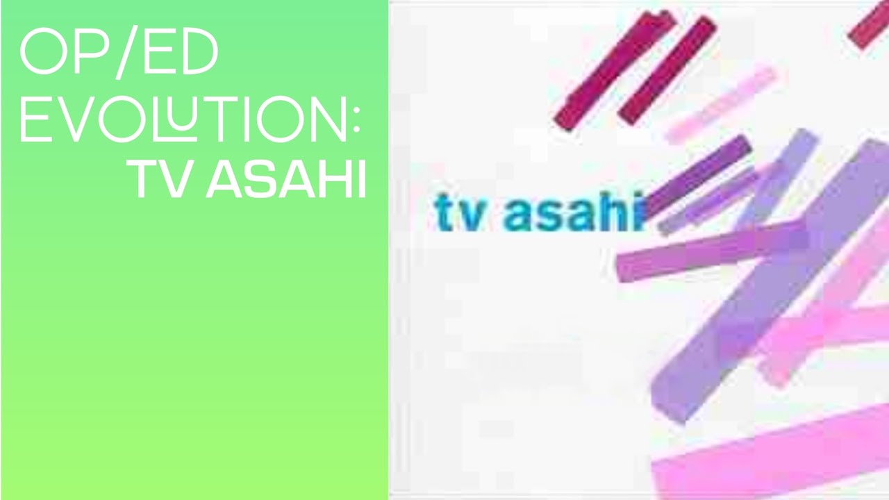 Opening & Closing Evolution: TV Asahi (Remake)