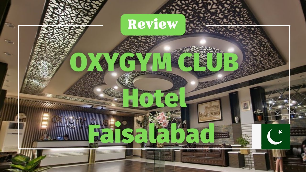 Faisalabad's Best Kept Secret: OXYGYM CLUB Hotel