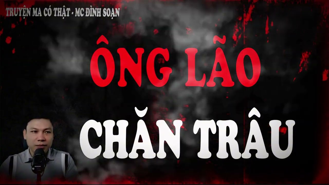 Truyện Ma Mới 2026 : ÔNG LÃO CHĂN TRÂU - từ một bữa rượu thân tình một cú đẩy xuống sông trong đêm