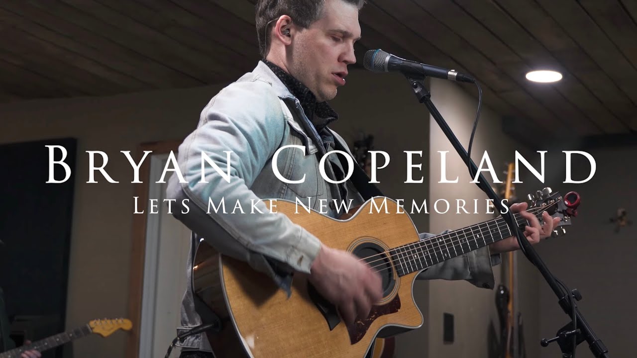 Bryan Copeland - Lets Make New Memories