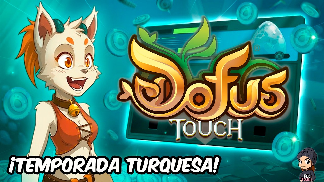 EMPIEZA la temporada TURQUESA en DOFUS Touch!