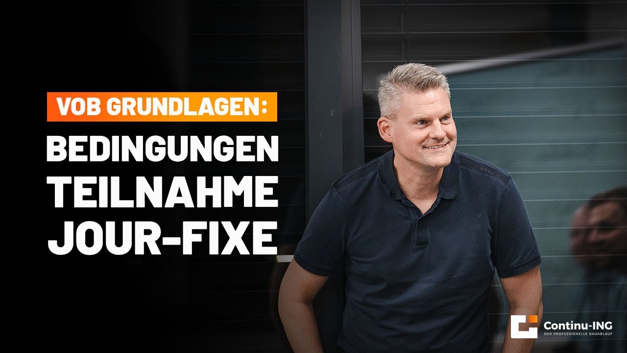 VOB Grundlagen: Vier Bedingungen zur Teilnahme an Jour-fixe Terminen in öffentlichen Projekten!
