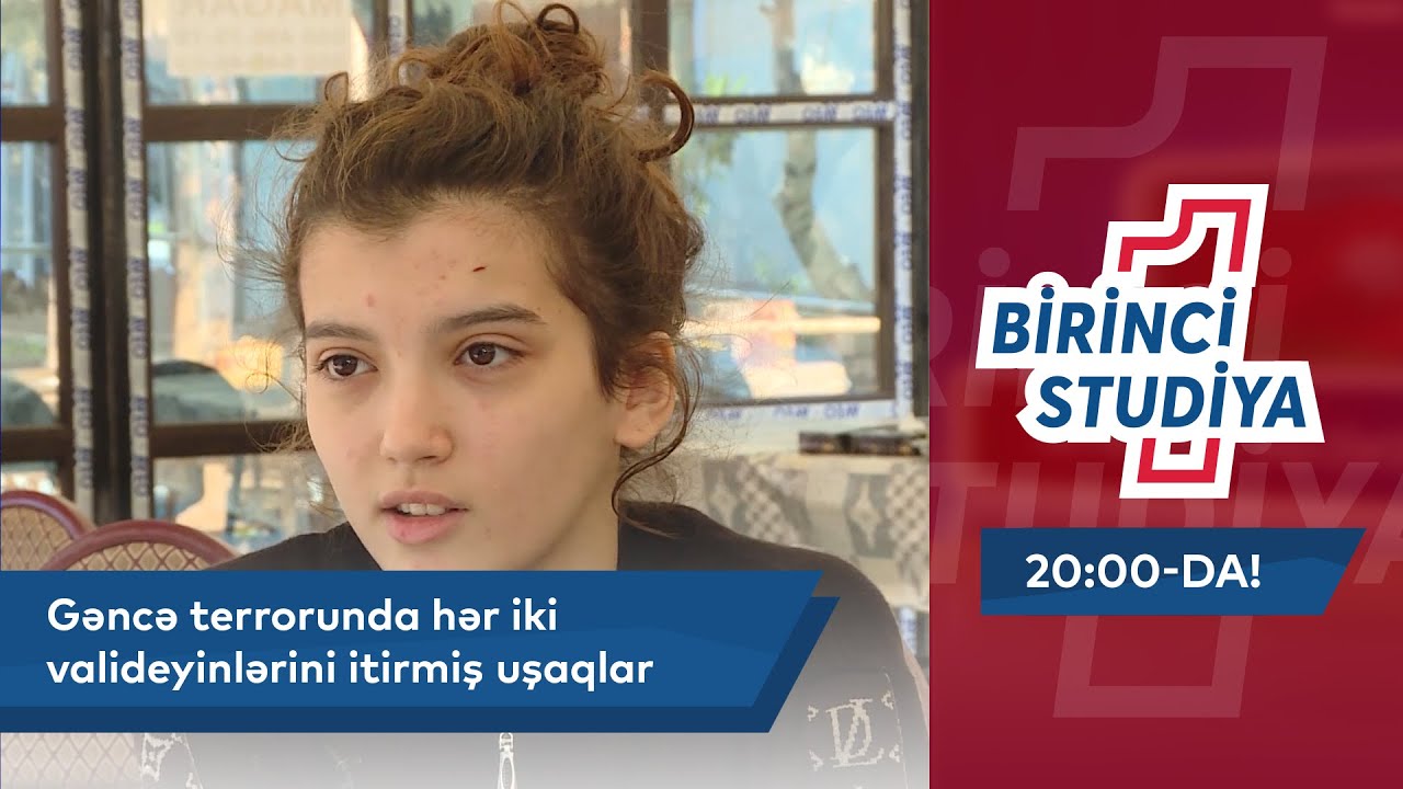 Gəncə Terrorunda Hər İki Valideyinlərini İtirmiş Uşaqlar