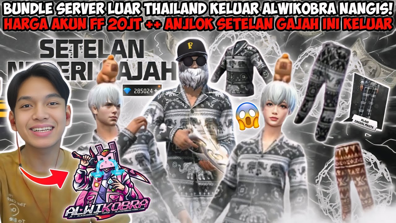 BUNDLE SERVER LUAR THAILAND KELUAR ALWIKOBRA NANGIS! HARGA AKUN FF ANJLOK SETELAN GAJAH&nbsp;INI&nbsp;KELUAR😱