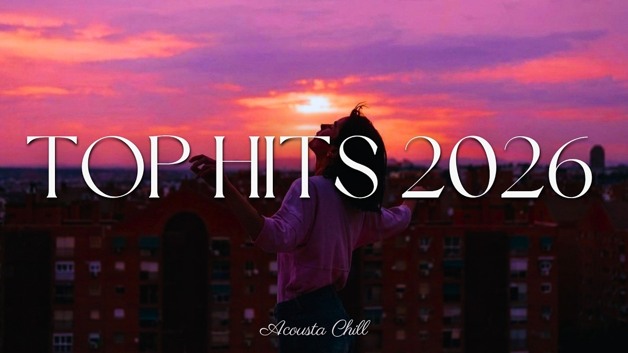 TikTok & Spotify Trending 2026 🎵 || Chill Vibes Playlist | Soft Acoustic English Pop Songs