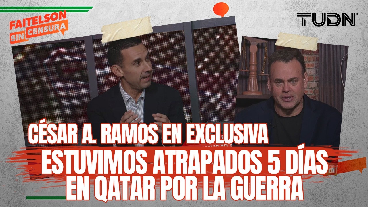 🚨👉🏼 FAITELSON SIN CENSURA I César Ramos habla de su experiencia en medio oriente | TUDN