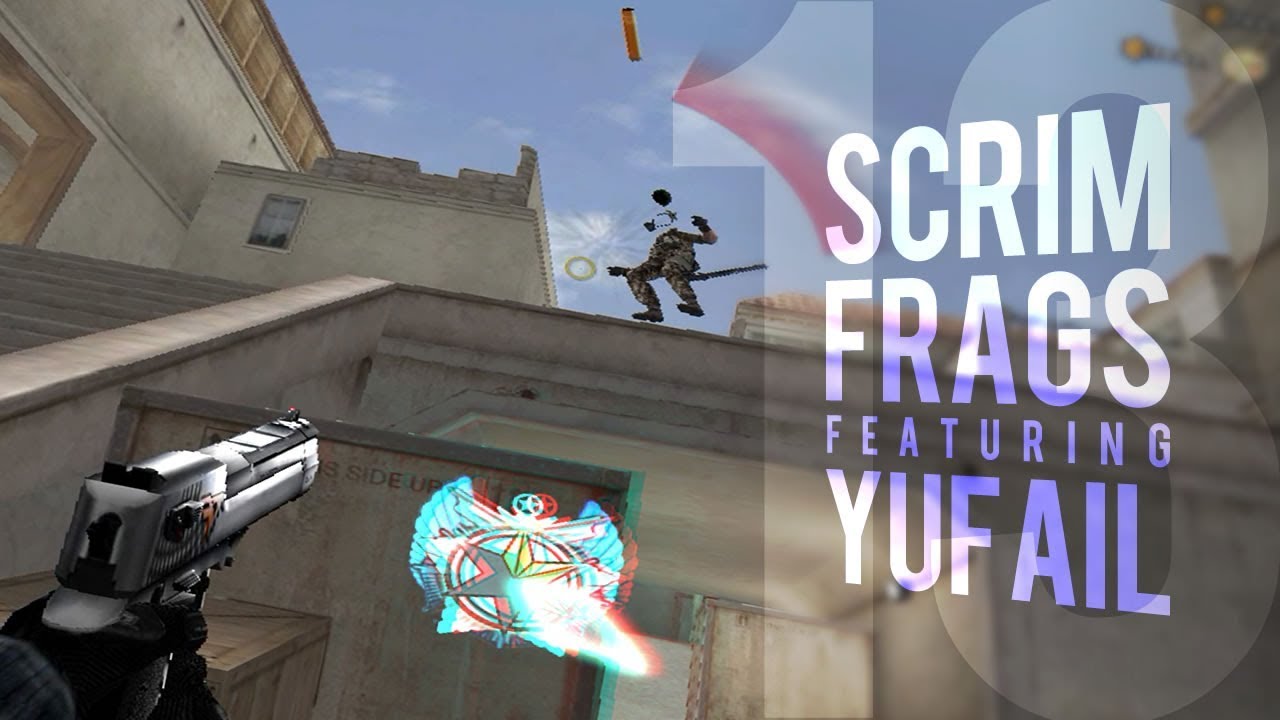 Scrim frags 13 ft Yufail (ELO Pugs)