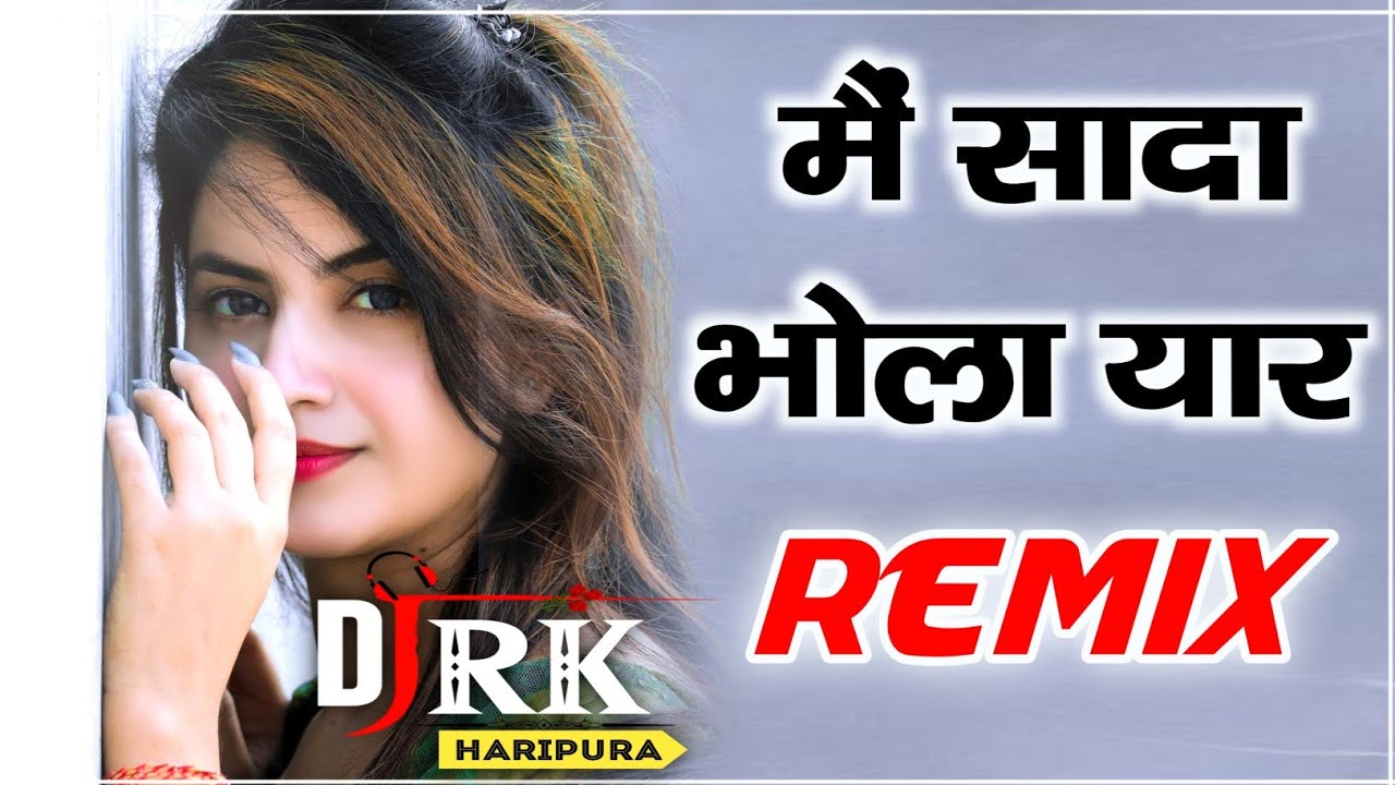M Sada Bhola Yaar Dj Remix !! मैं सादा भोला यार लूट गया ला के दिल्ली आली !! Mixx By Rk Haripura