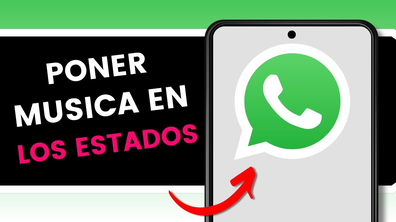 Cómo Poner Musica en los Estados de Whatsapp