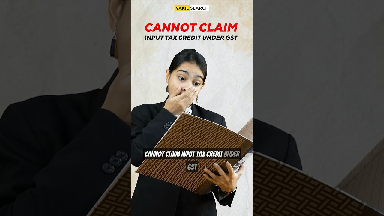 What Transactions You Can&rsquo;t Claim Under GST Input Tax Credit? | Vakilsearch #shorts #gst