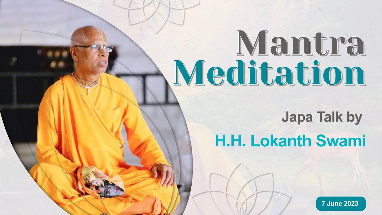 JapaTalk || Mantra Meditation || H.H. Lokanath Swami || 7 June 2023