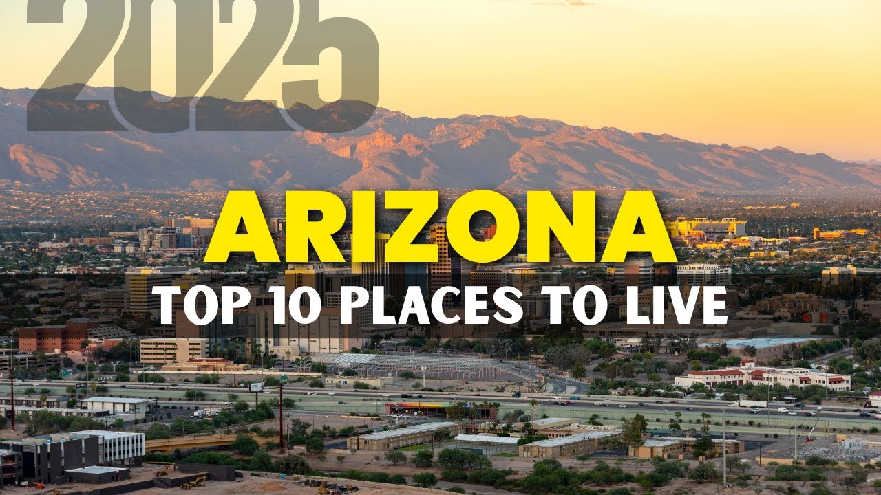 Moving to Arizona - 10 Best Places to Live in Arizona 2025