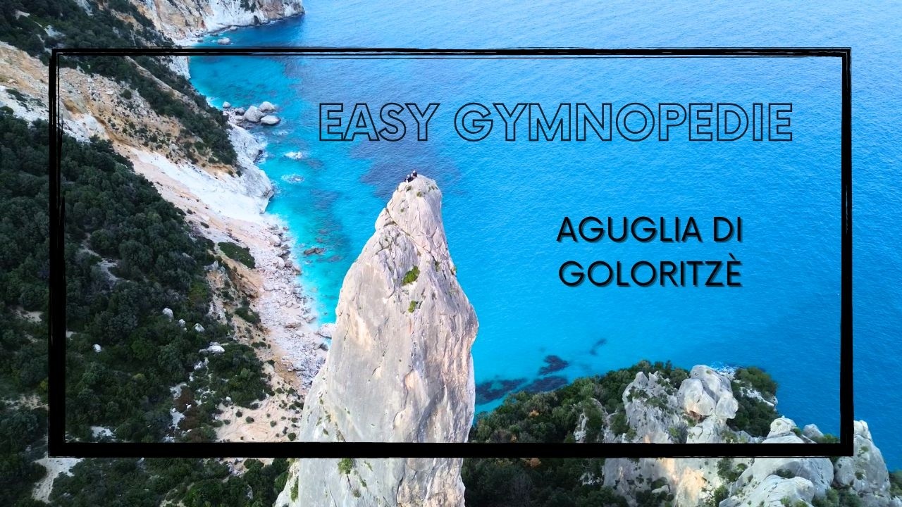 Aguglia di Goloritzé | Via Easy Gymnopedie