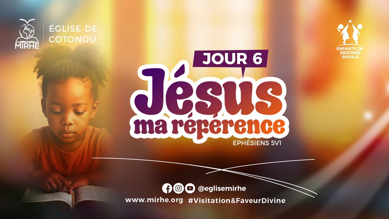 JESUS,MA REFERENCE | SEMAINE DES ENFANTS DE DESTINEE ROYALE | JOUR 6