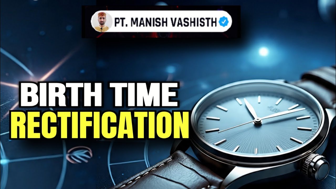 Birth Time Rectification By Pt. Manish Vashisth//Advanced Astrology By MV #astrology #btr