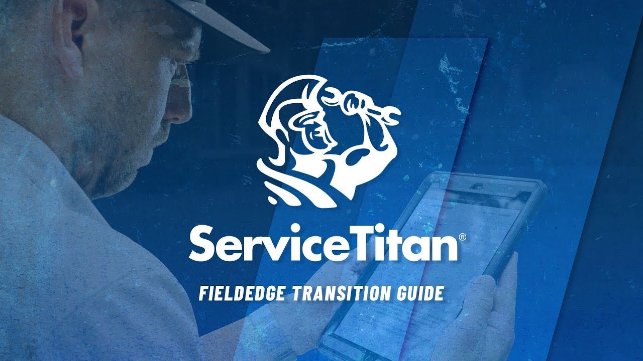 FieldEdge To ServiceTitan&nbsp;| Transition Guide