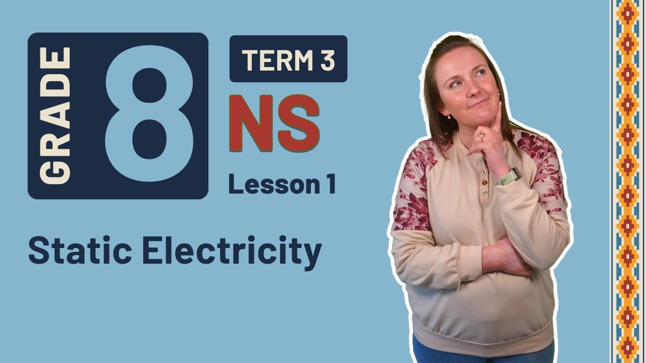 Gr8 NS: Physical Science | Term 3 | Lesson 1 | - Static electricity