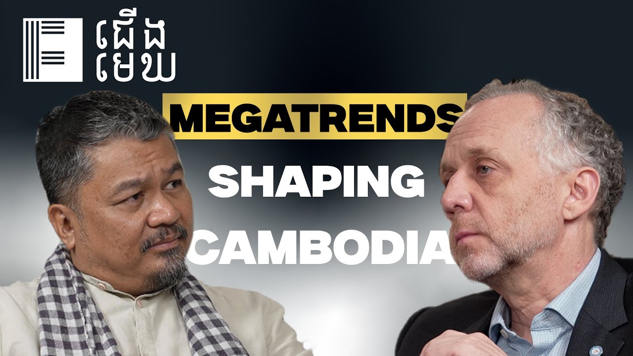 Key Megatrends That Shape Future of Cambodia | Full Episode 1