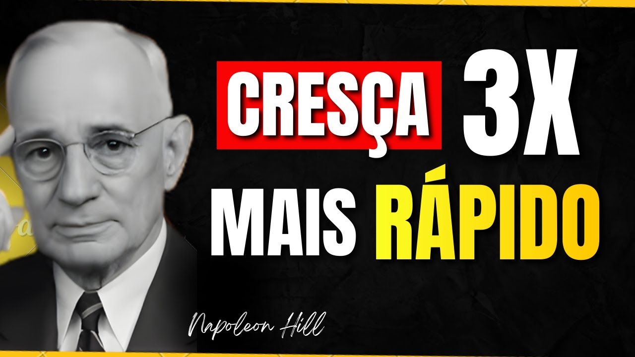 Como CRESCER 3x Mais RÁPIDO e ALCANÇAR o PADRÃO de VIDA que você DESEJA |NAPOLEON HILL