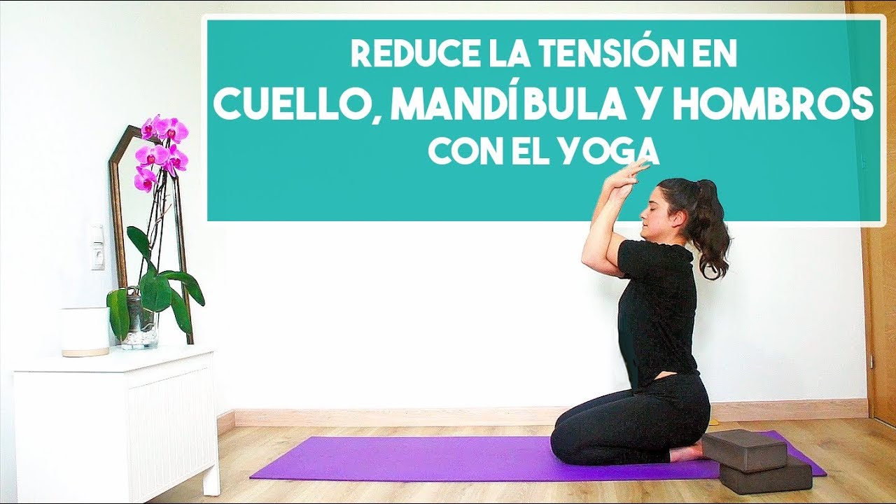 Clase de yoga para la tensión en el cuello, la mandíbula y los hombros