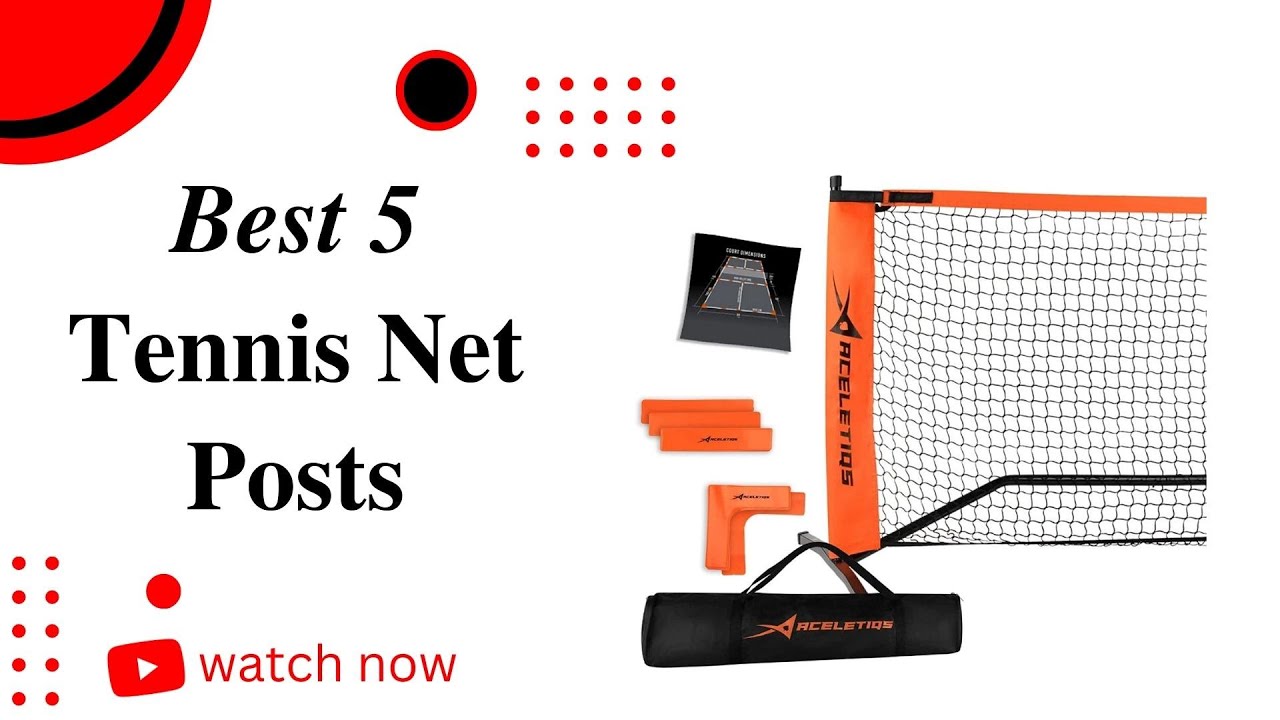 Best Tennis Net Posts || Top 5 Best Tennis Net Posts In 2023