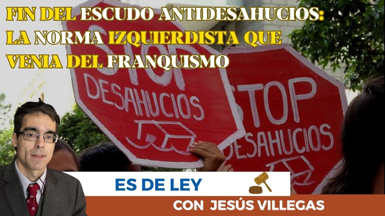El juez Villegas y el fin del escudo antidesahucios: la norma izquierdista que venía del franquismo