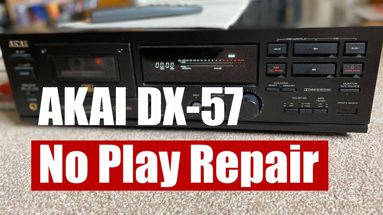 Akai DX57 repair - does not play tapes.