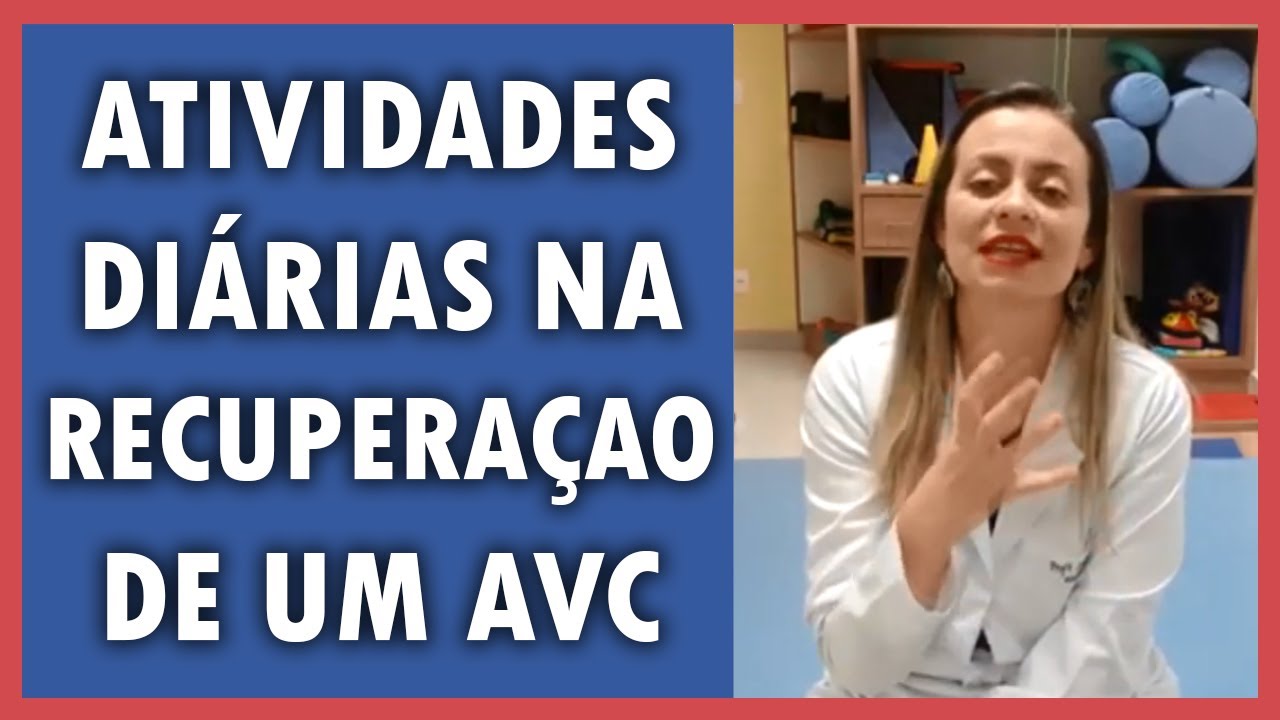 ATIVIDADES DIÁRIAS NA RECUPERAÇÃO DE UM AVC - SEMANA AÇÃO AVC - FISIOTERAPIA