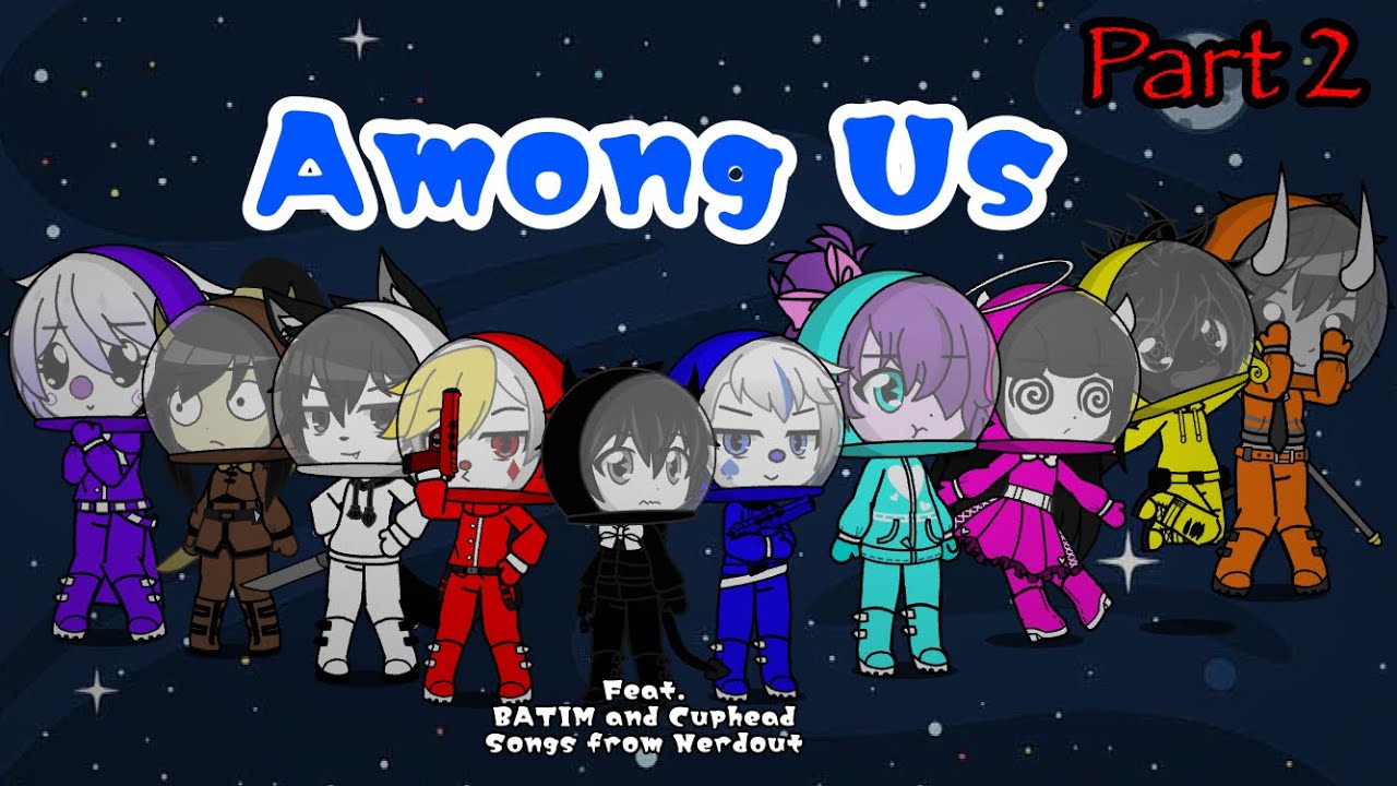 Among Us Part 2 |Feat. BATIM and CH| (Also featuring songs from Nerdout)