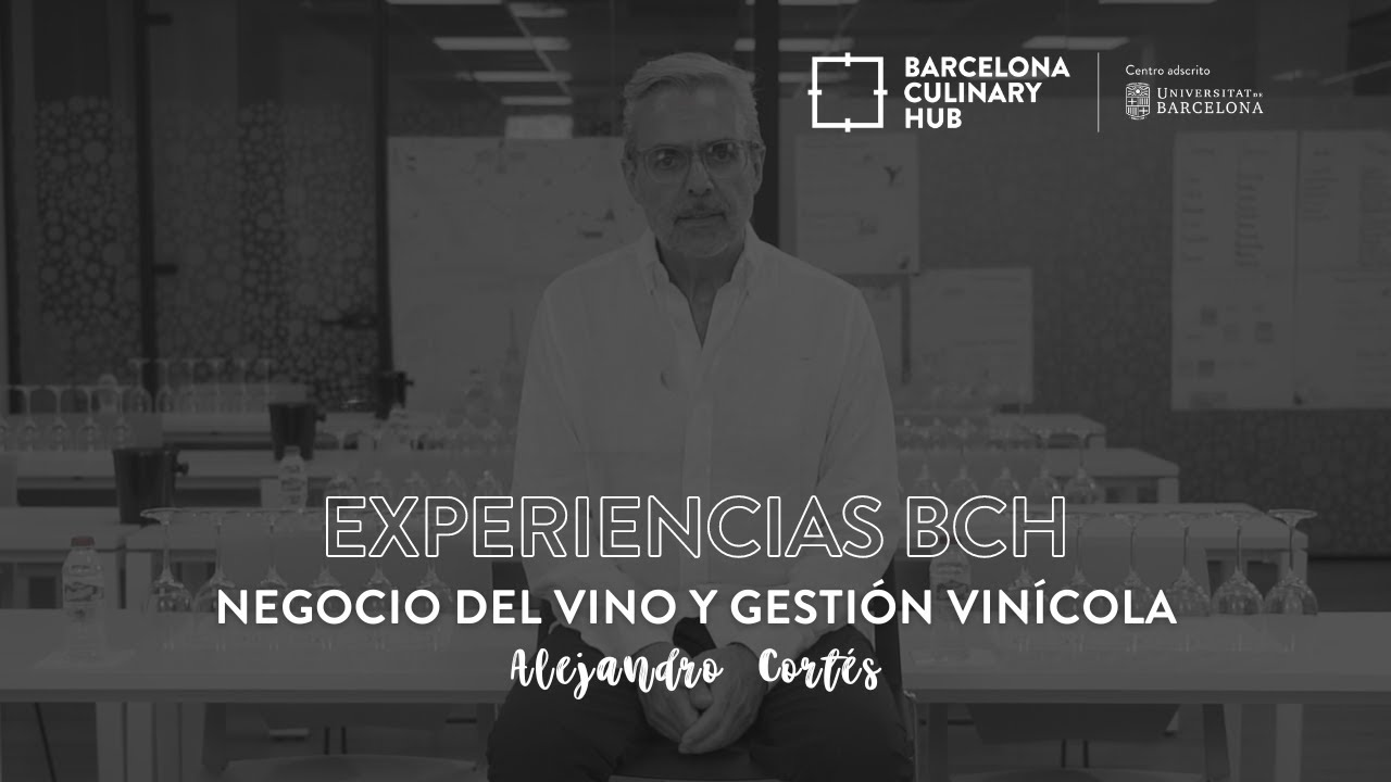 Experiencias Barcelona Culinary Hub | Negocio del Vino y Gestión Vinícola | Alejandro Cortés
