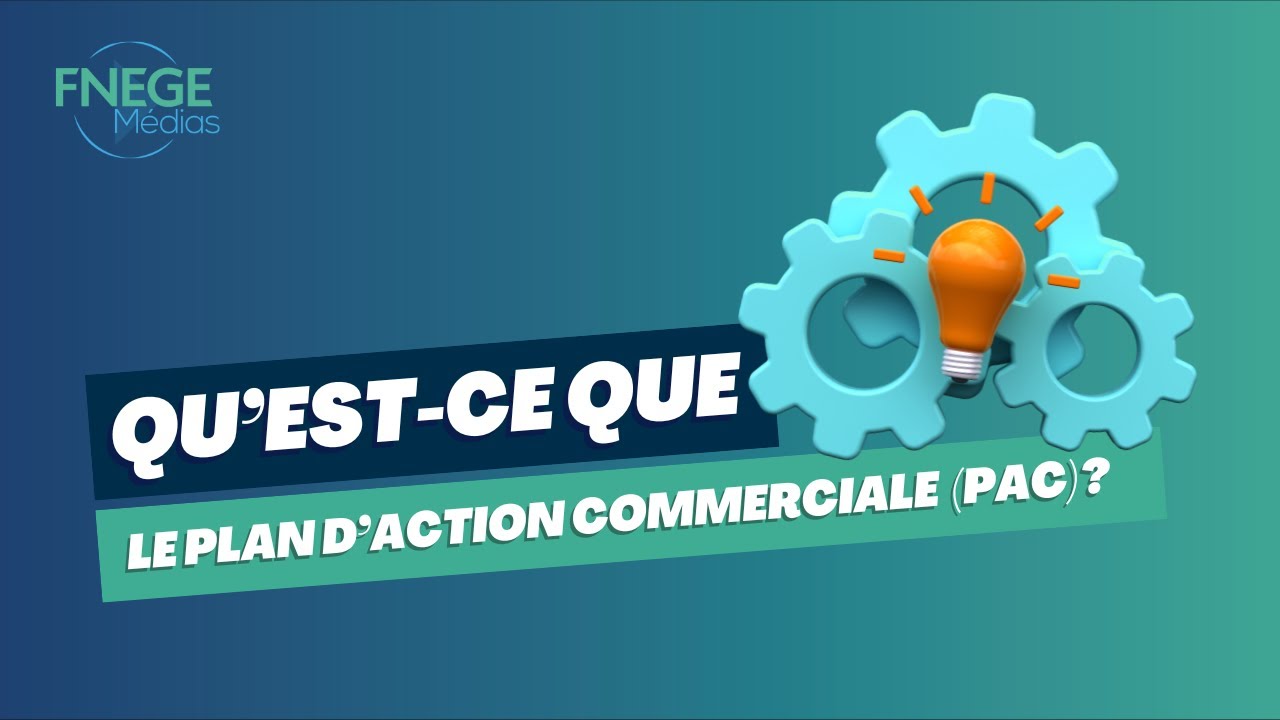 Qu’est-ce que le Plan d’Action Commerciale (PAC) ?