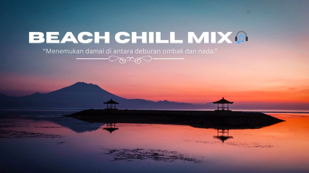 Beach Chill Mix - The Golden Hour Sessions Vol.2