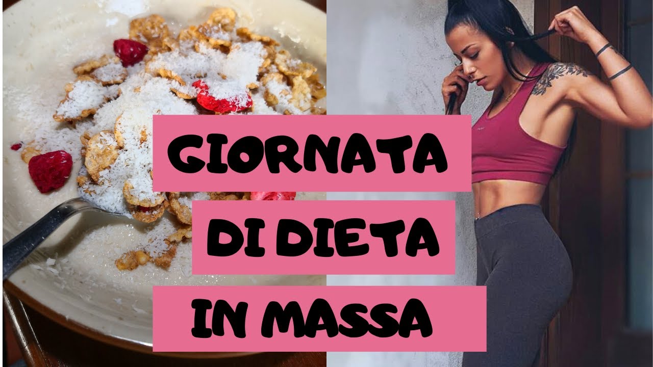 DIETA IN MASSA DONNE| COSA MANGIO IN UN GIORNO DI MASSA